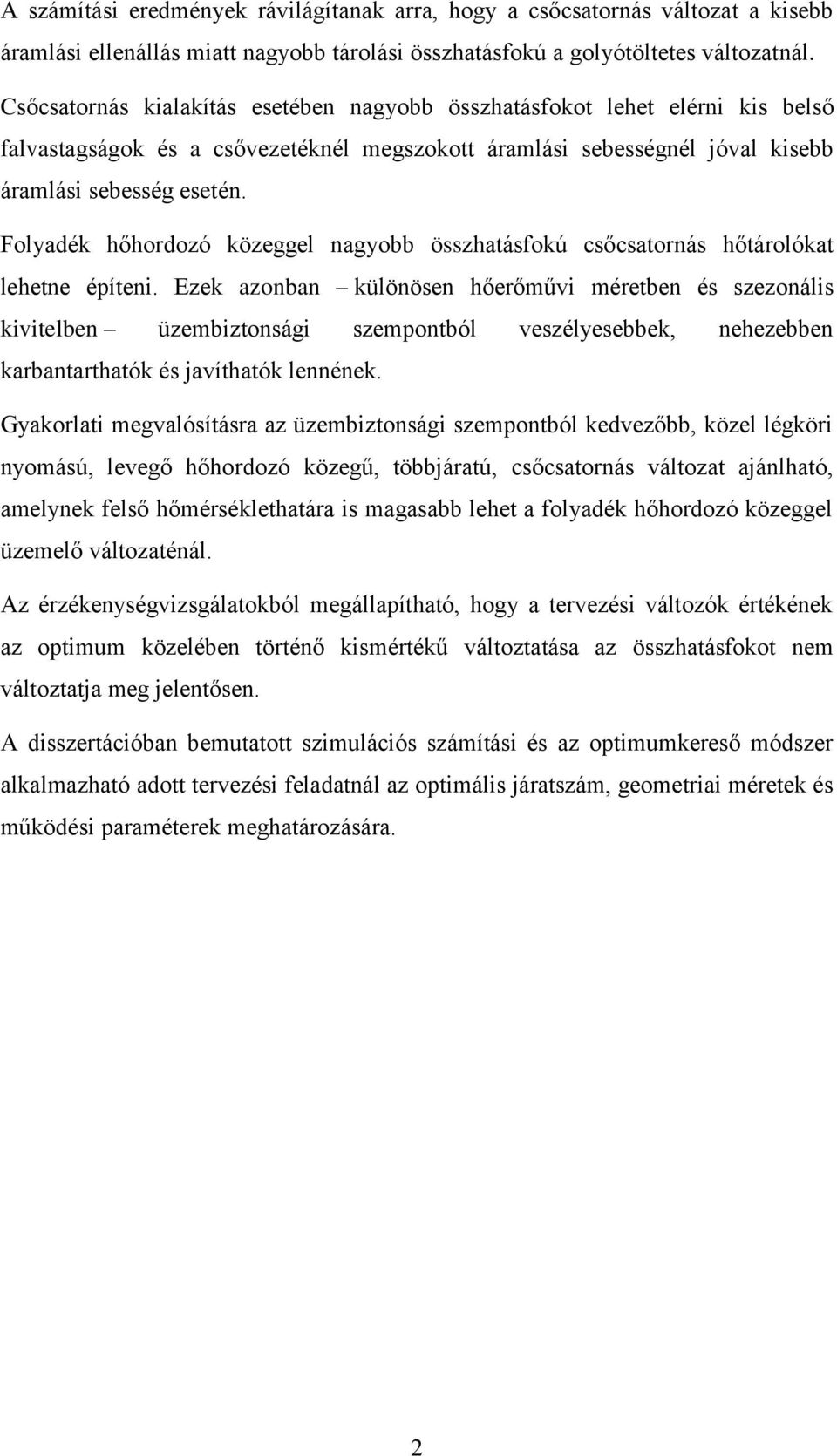 Folyadé hőhordozó özeggel nagyobb özhaáoú cőcaorná hőárolóa lehene épíeni.