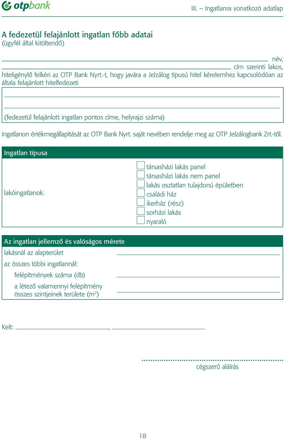 Bank Nyrt. saját nevében rendelje meg az OTP Jelzálogbank Zrt.-tôl.