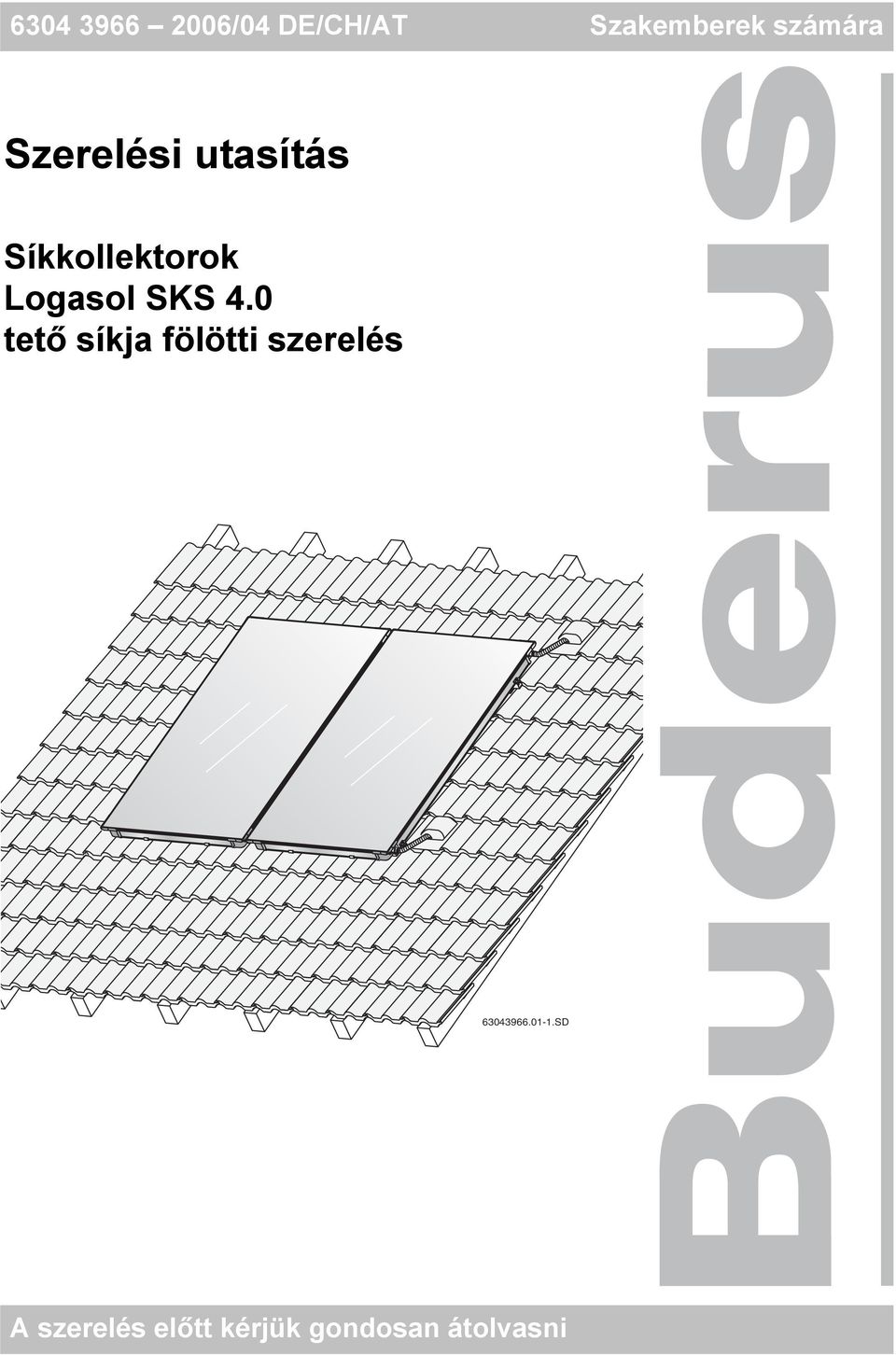 SKS.0 tető síkja fölötti szerelés 60966.0-.