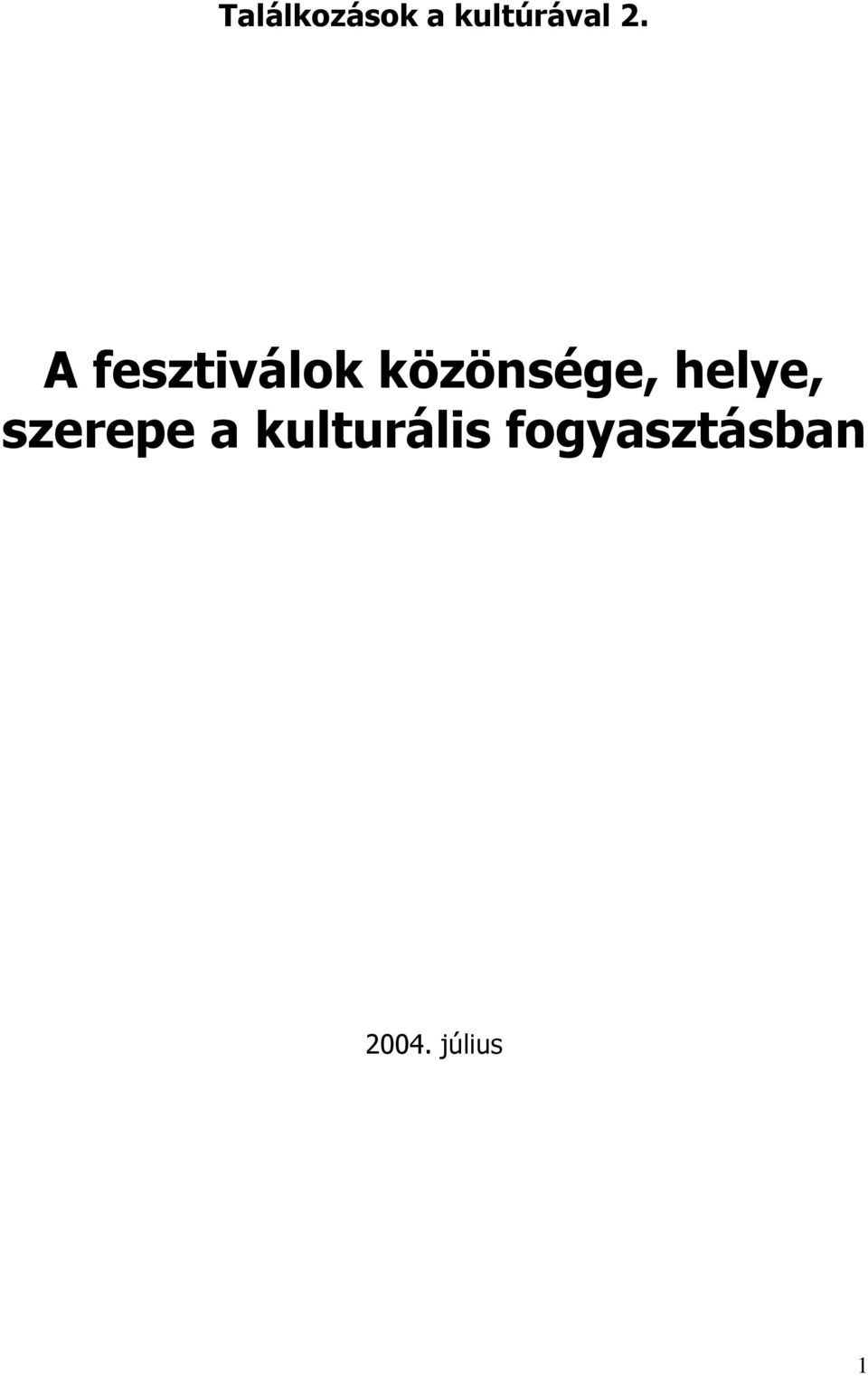 helye, szerepe a kulturális