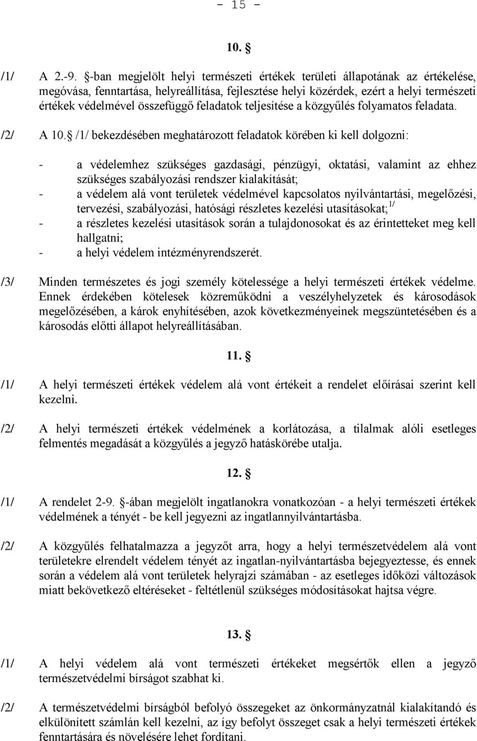 feladatok teljesítése a közgyűlés folyamatos feladata. /2/ A 10.