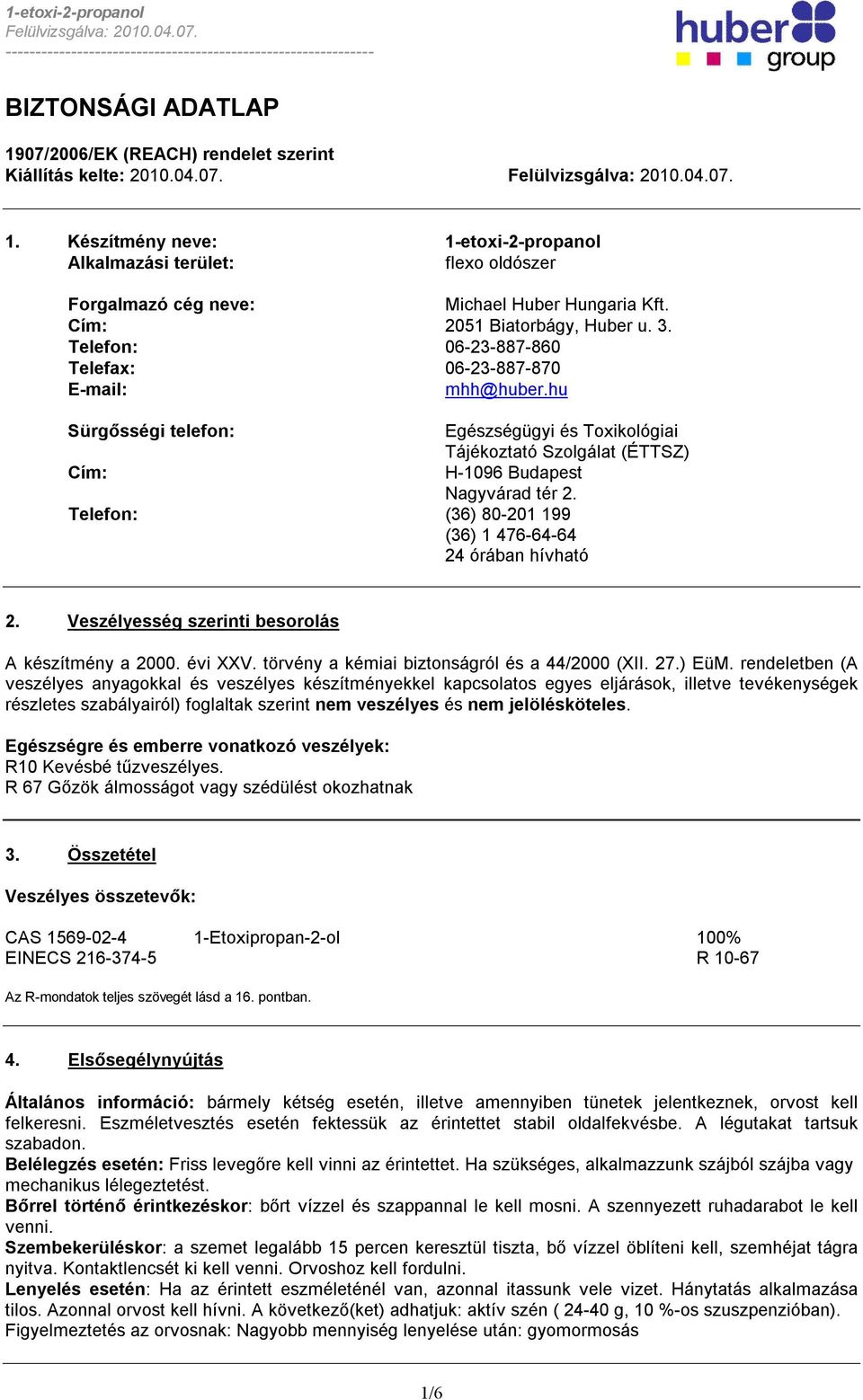 hu Sürgősségi telefon: Egészségügyi és Toxikológiai Tájékoztató Szolgálat (ÉTTSZ) Cím: H-1096 Budapest Nagyvárad tér 2. Telefon: (36) 80-201 199 (36) 1 476-64-64 24 órában hívható 2.