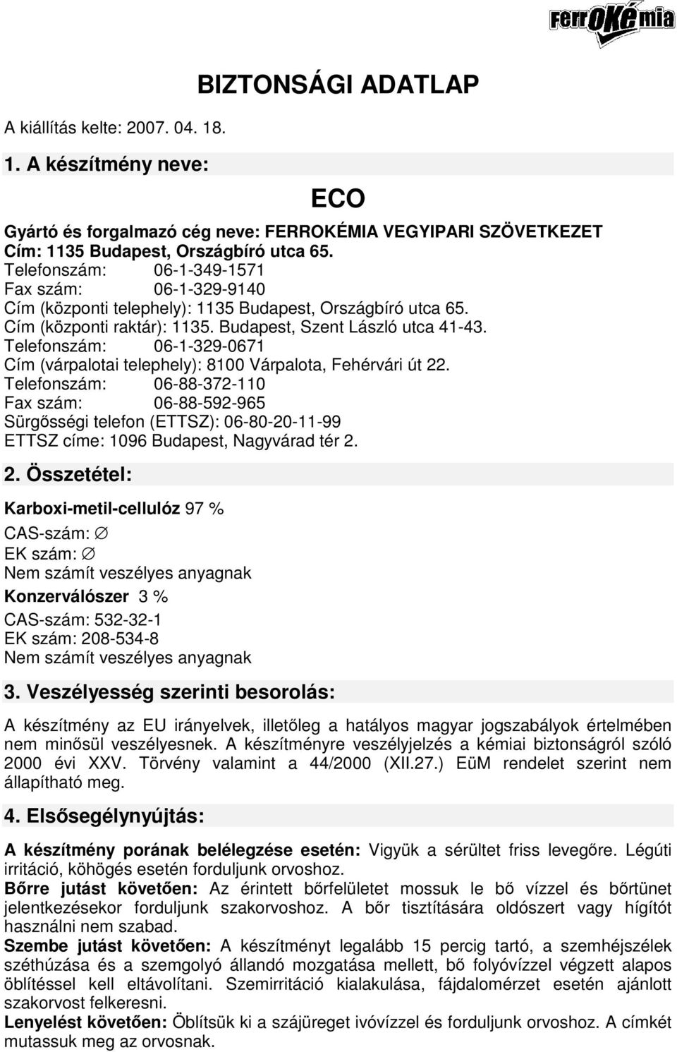 Telefonszám: 06-1-329-0671 Cím (várpalotai telephely): 8100 Várpalota, Fehérvári út 22.