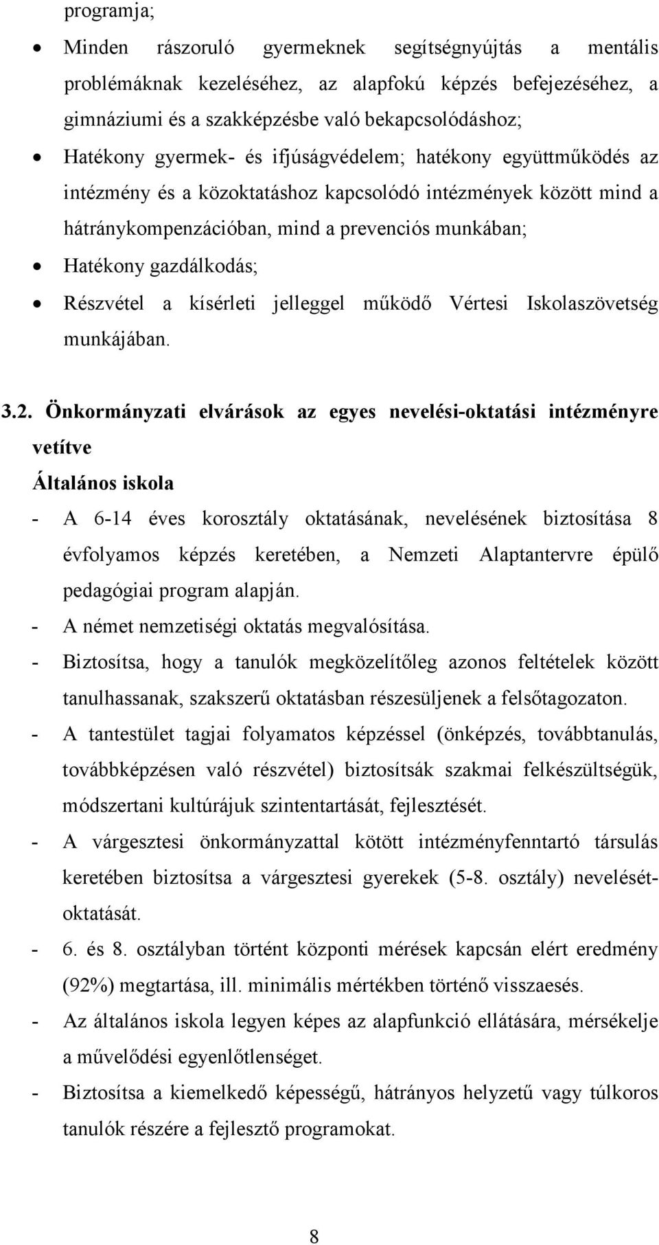 kísérleti jelleggel működő Vértesi Iskolaszövetség munkájában. 3.2.