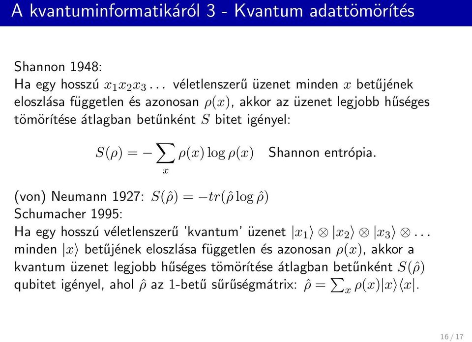 igényel: S(ρ) = x ρ(x) log ρ(x) Shannon entrópia.