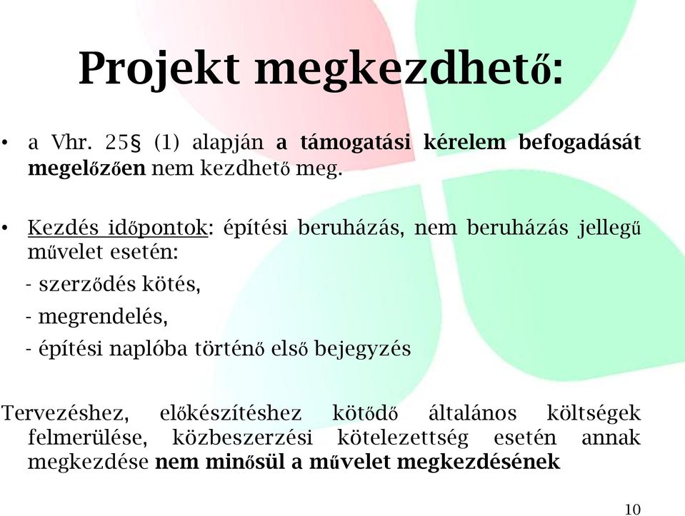 megrendelés, - építési naplóba történő első bejegyzés Tervezéshez, előkészítéshez kötődő általános