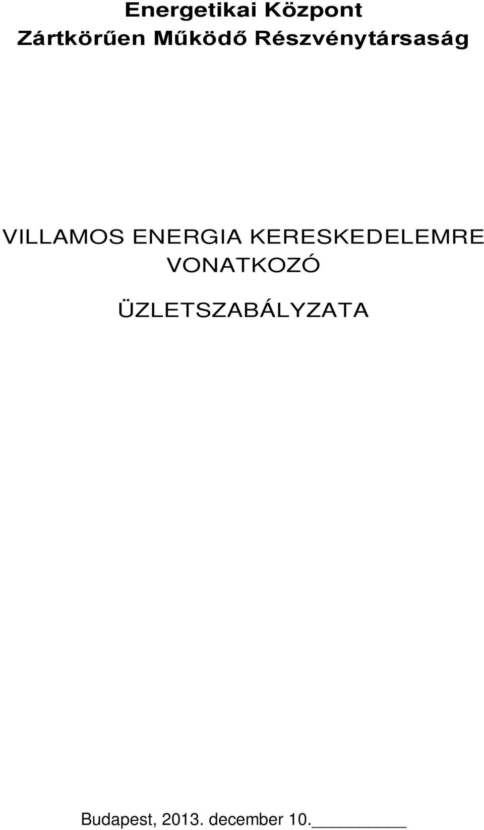 ENERGIA KERESKEDELEMRE VONATKOZÓ