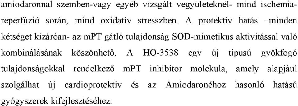 A protektív hatás minden kétséget kizáróan- az mpt gátló tulajdonság SOD-mimetikus aktivitással való