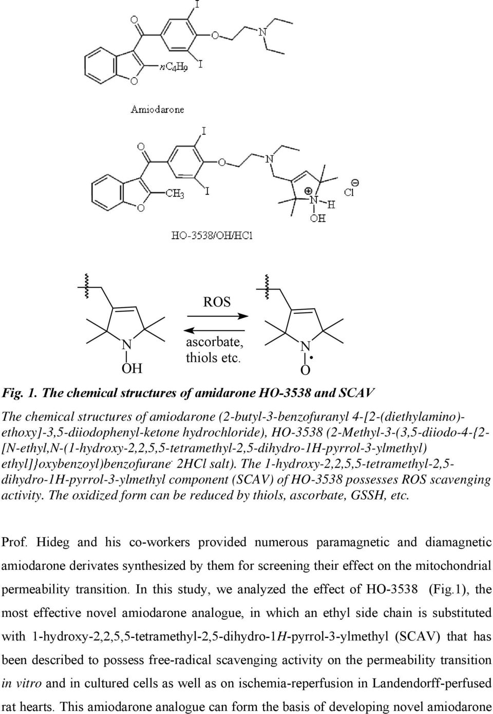 (2-Methyl-3-(3,5-diiodo-4-{2- [N-ethyl,N-(1-hydroxy-2,2,5,5-tetramethyl-2,5-dihydro-1H-pyrrol-3-ylmethyl) ethyl]}oxybenzoyl)benzofurane. 2HCl salt).