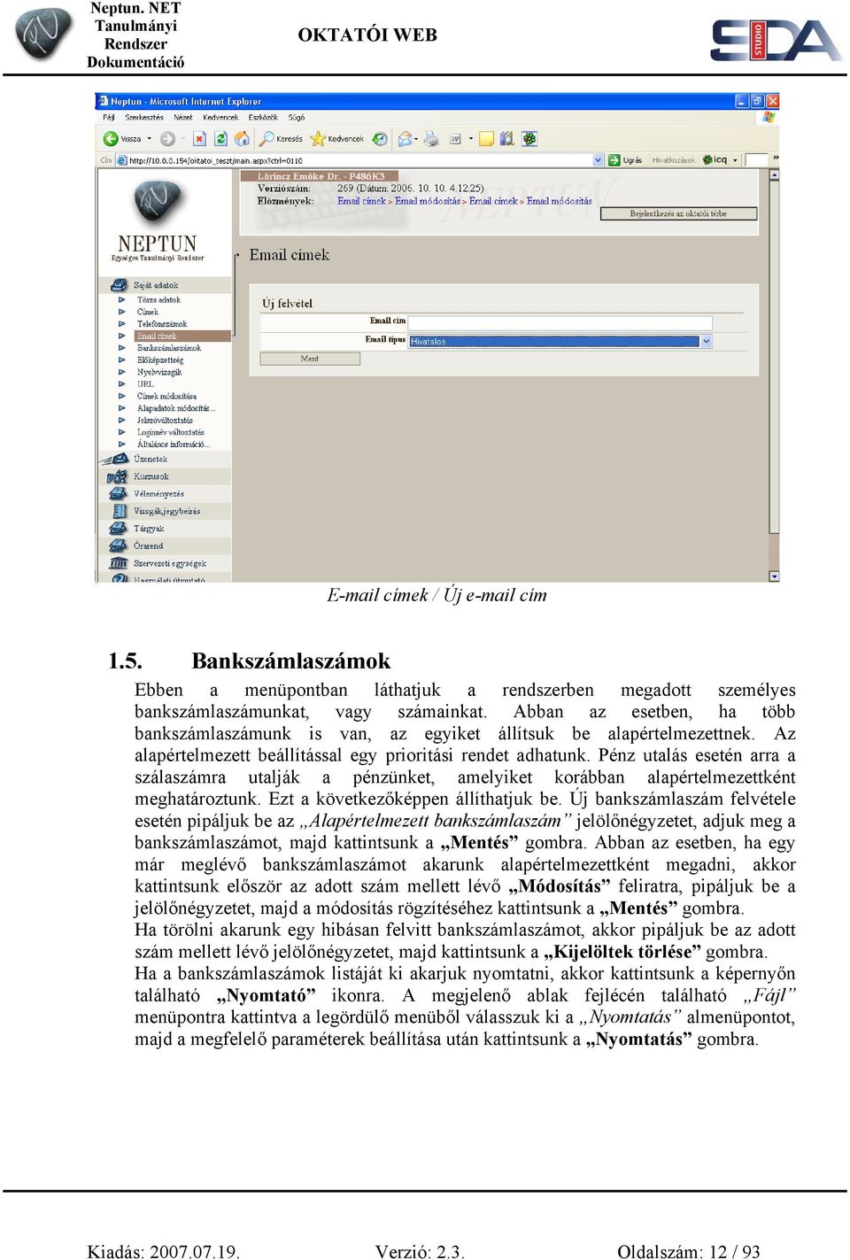 Pénz utalás esetén arra a szálaszámra utalják a pénzünket, amelyiket korábban alapértelmezettként meghatároztunk. Ezt a következőképpen állíthatjuk be.