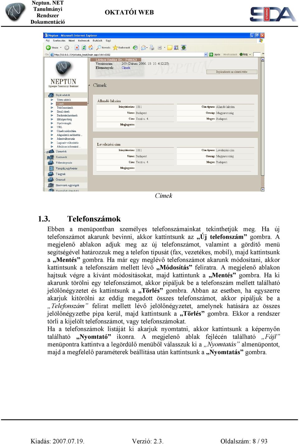 Ha már egy meglévő telefonszámot akarunk módosítani, akkor kattintsunk a telefonszám mellett lévő Módosítás feliratra.