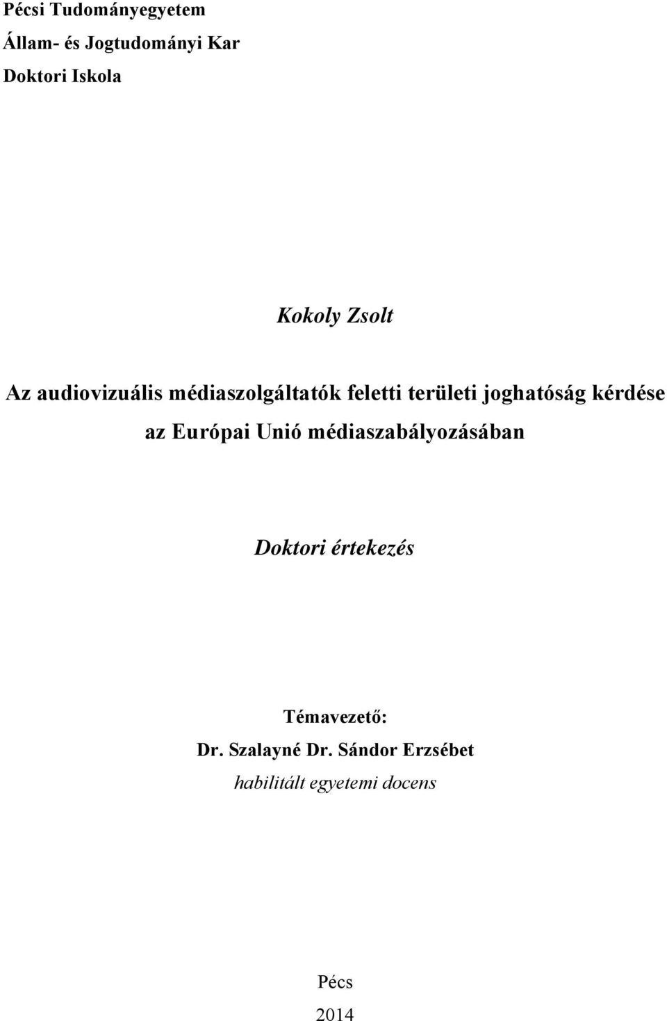 kérdése az Európai Unió médiaszabályozásában Doktori értekezés