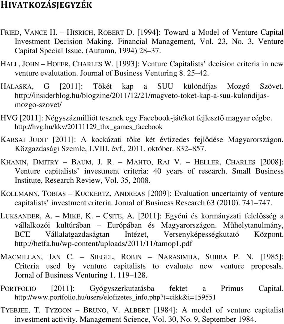 HALASKA, G [2011]: Tőkét kap a SUU különdíjas Mozgó Szövet. http://insiderblog.