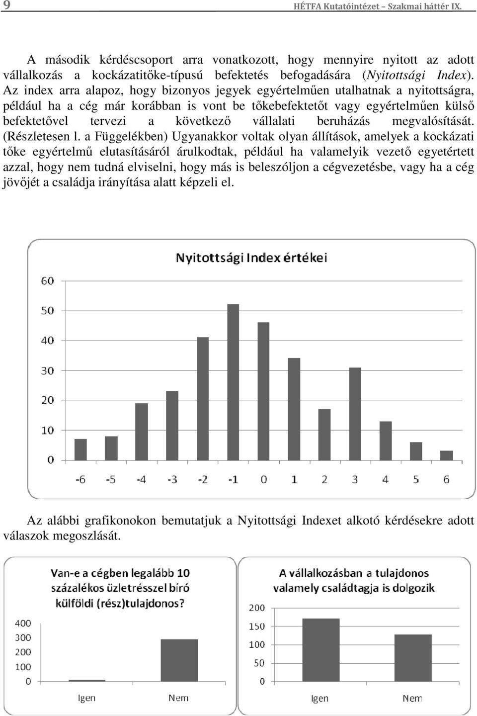 vállalati beruházás megvalósítását. (Részletesen l.