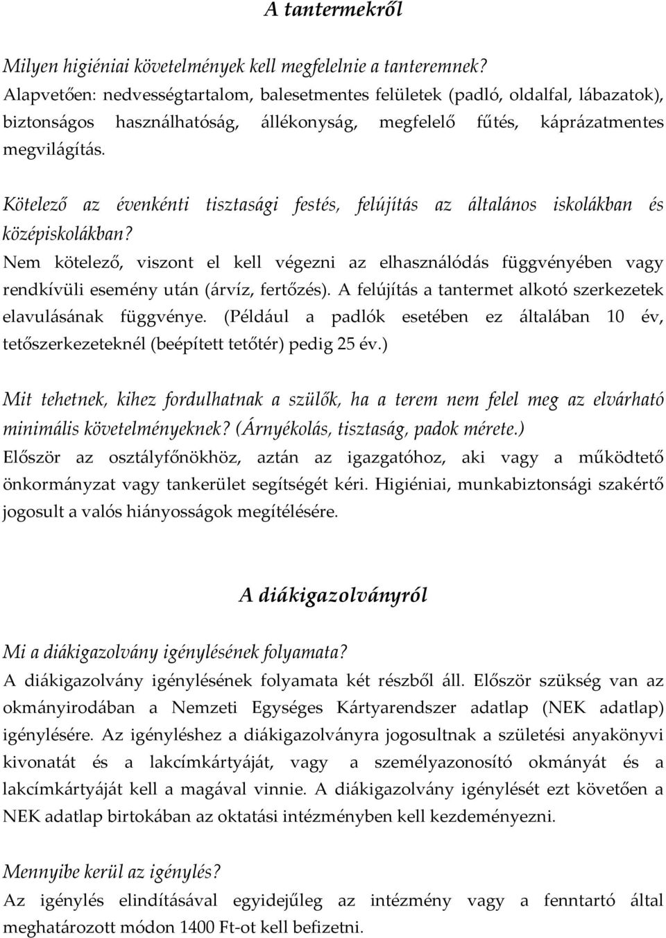 Kötelező az évenkénti tisztas{gi festés, felújít{s az {ltal{nos iskol{kban és középiskol{kban?