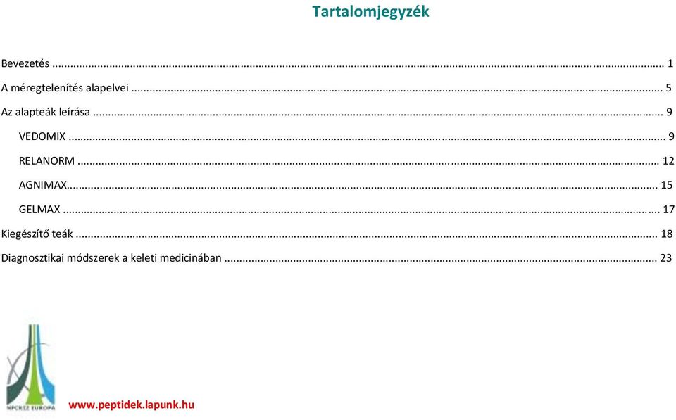 .. 5 Az alapteák leírása... 9 VEDOMIX... 9 RELANORM.