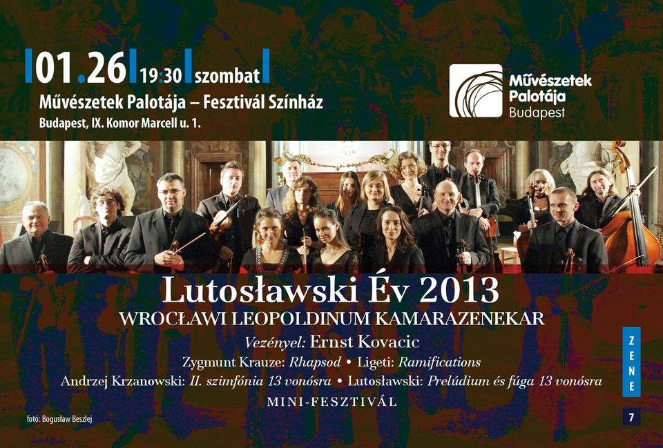 utosławski Év 2013 Wrocławi eopoldinum Kamarazenekar Vezényel: Ernst Kovacic Zygmunt