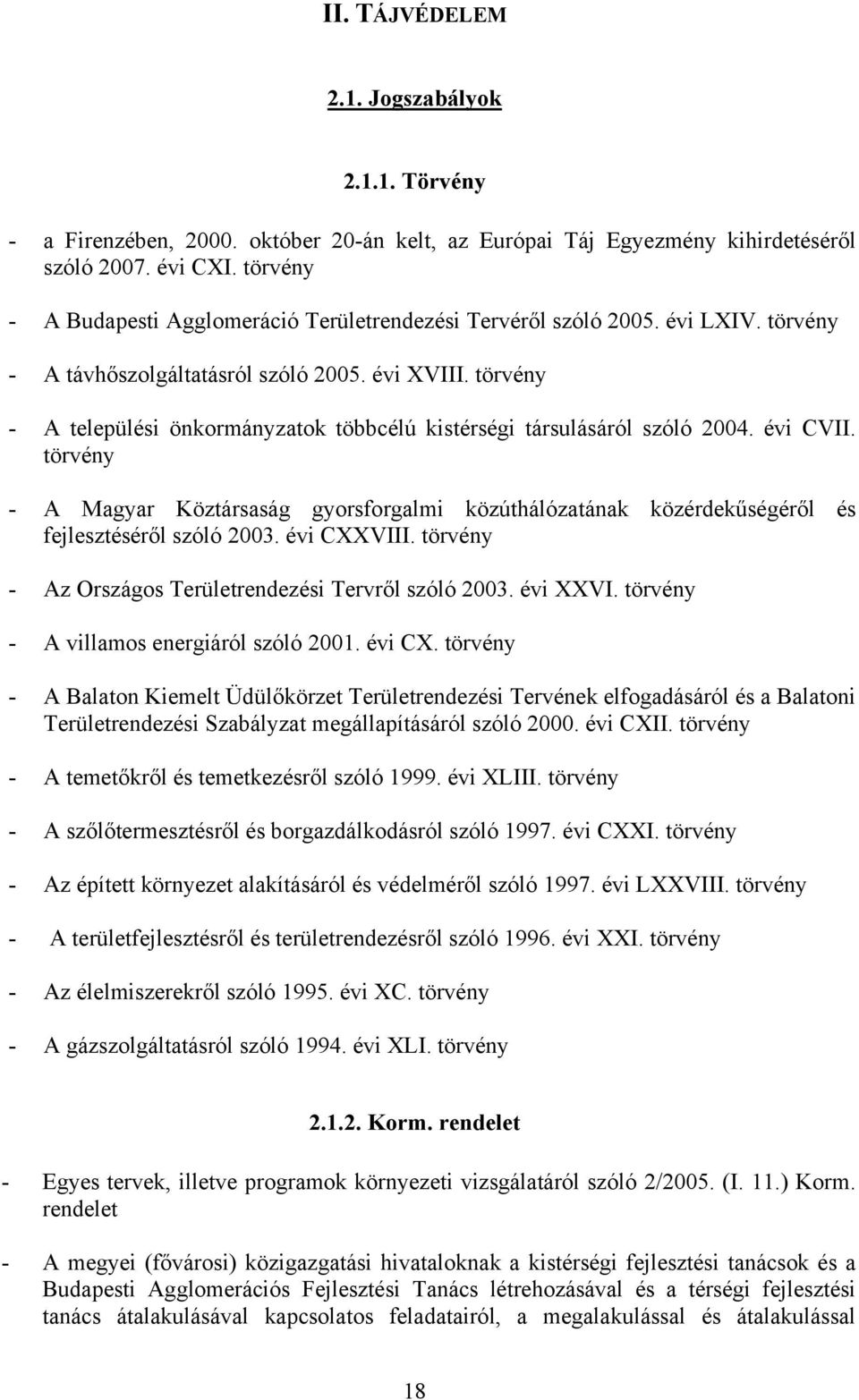 törvény - A települési önkormányzatok többcélú kistérségi társulásáról szóló 2004. évi CVII.