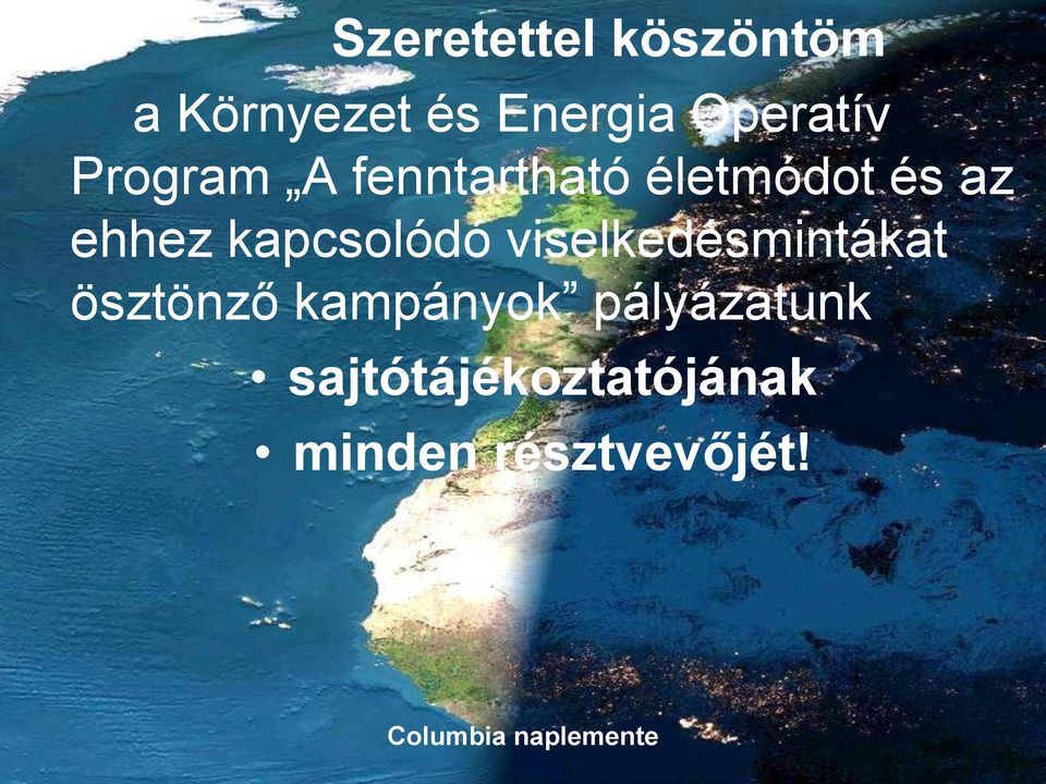 viselkedésmintákat ösztönző kampányok pályázatunk