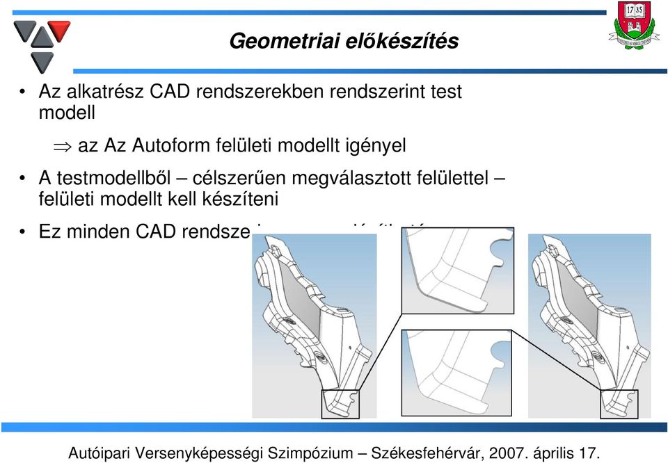 igényel A testmodellből célszerűen megválasztott felülettel