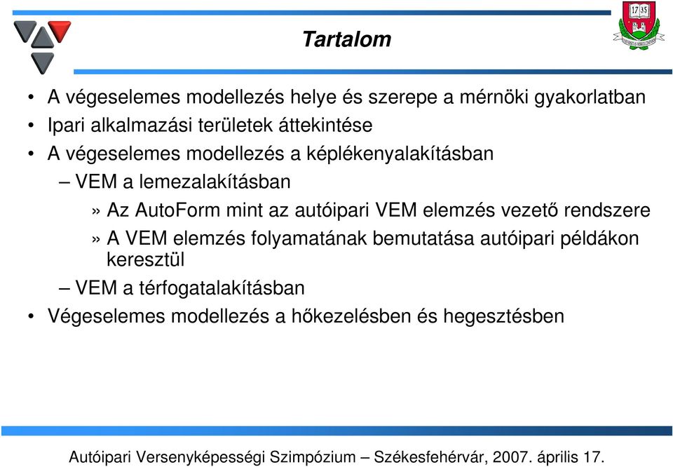 AutoForm mint az autóipari VEM elemzés vezető rendszere» A VEM elemzés folyamatának bemutatása