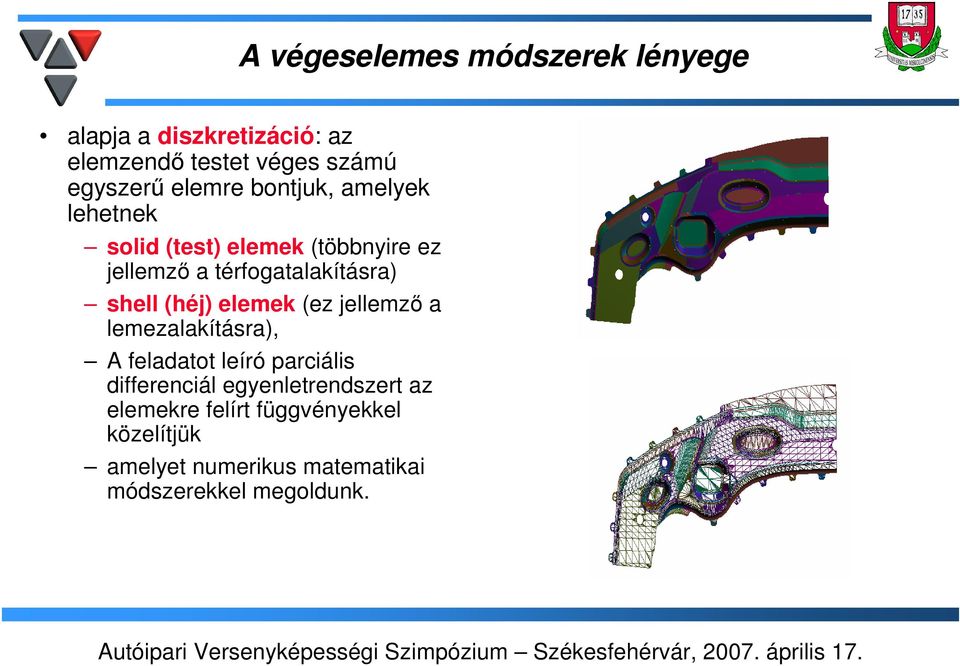 shell (héj) elemek (ez jellemző a lemezalakításra), A feladatot leíró parciális differenciál