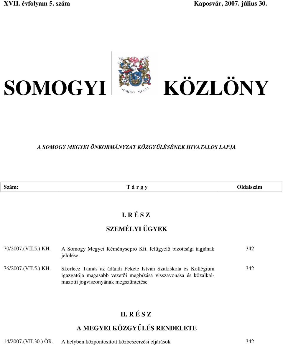 ) KH. 76/2007.(VII.5.) KH. A Somogy Megyei Kéményseprő Kft.