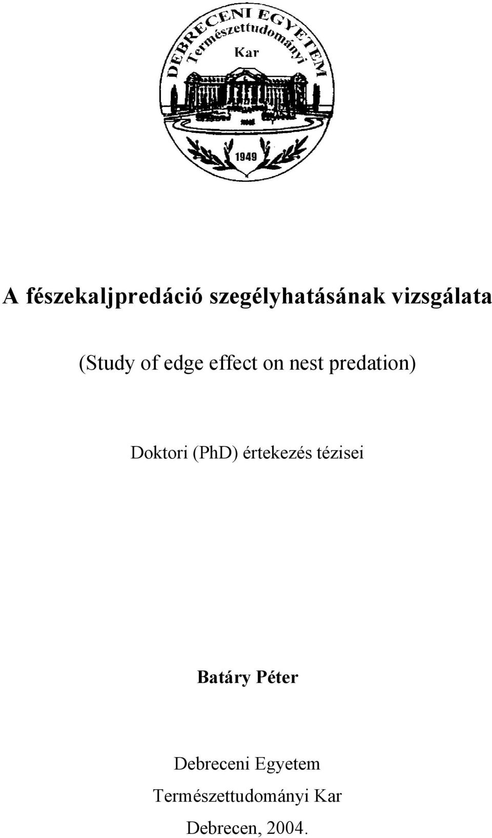 Doktori (PhD) értekezés tézisei Batáry Péter