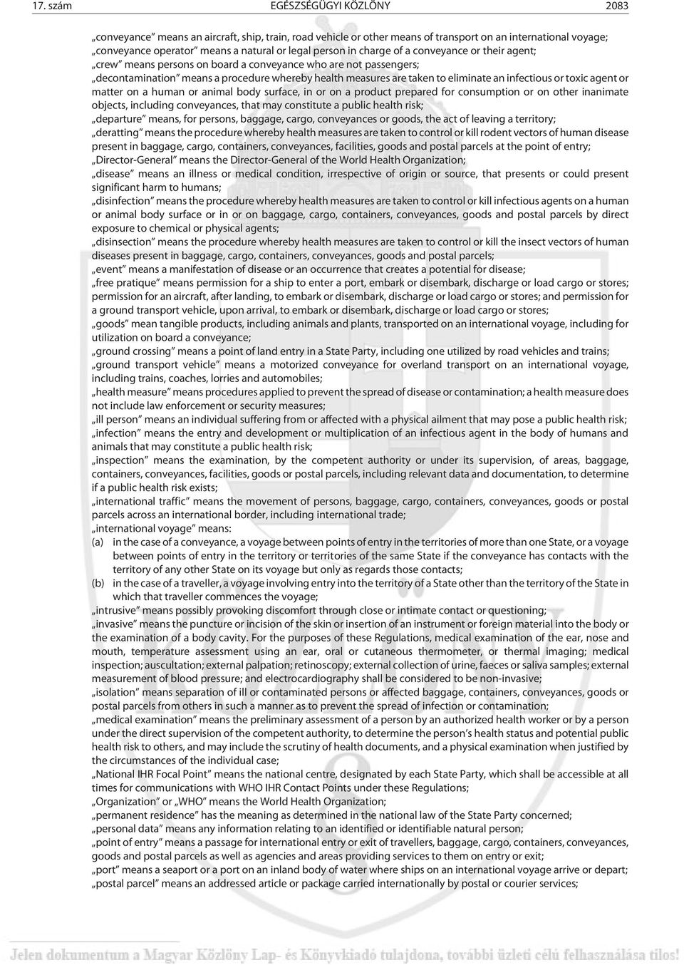 infectious or toxic agent or matter on a human or animal body surface, in or on a product prepared for consumption or on other inanimate objects, including conveyances, that may constitute a public