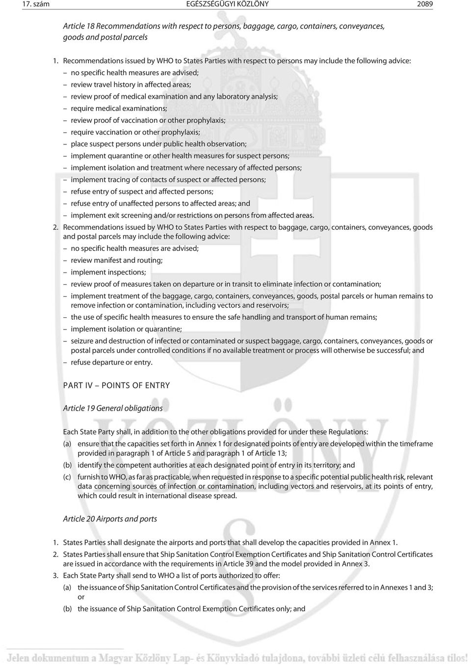 proof of medical examination and any laboratory analysis; require medical examinations; review proof of vaccination or other prophylaxis; require vaccination or other prophylaxis; place suspect