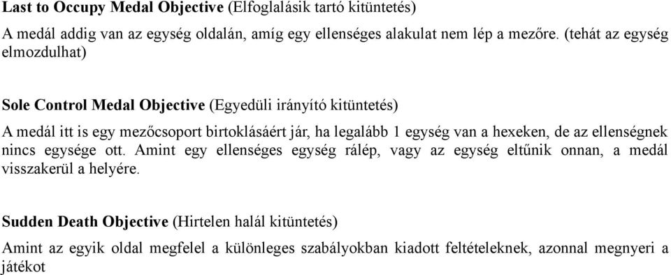 1 egység van a hexeken, de az ellenségnek nincs egysége ott.