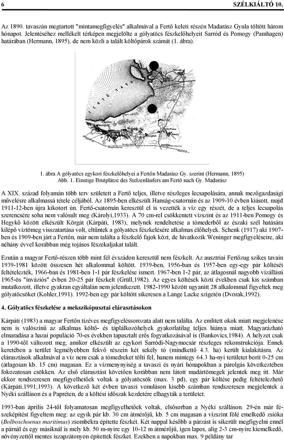 szerint (Hermann, 1895) Abb. 1. Einstige Brutplätze des Stelzenläufers am Fertõ nach Gy. Madarász A XIX.