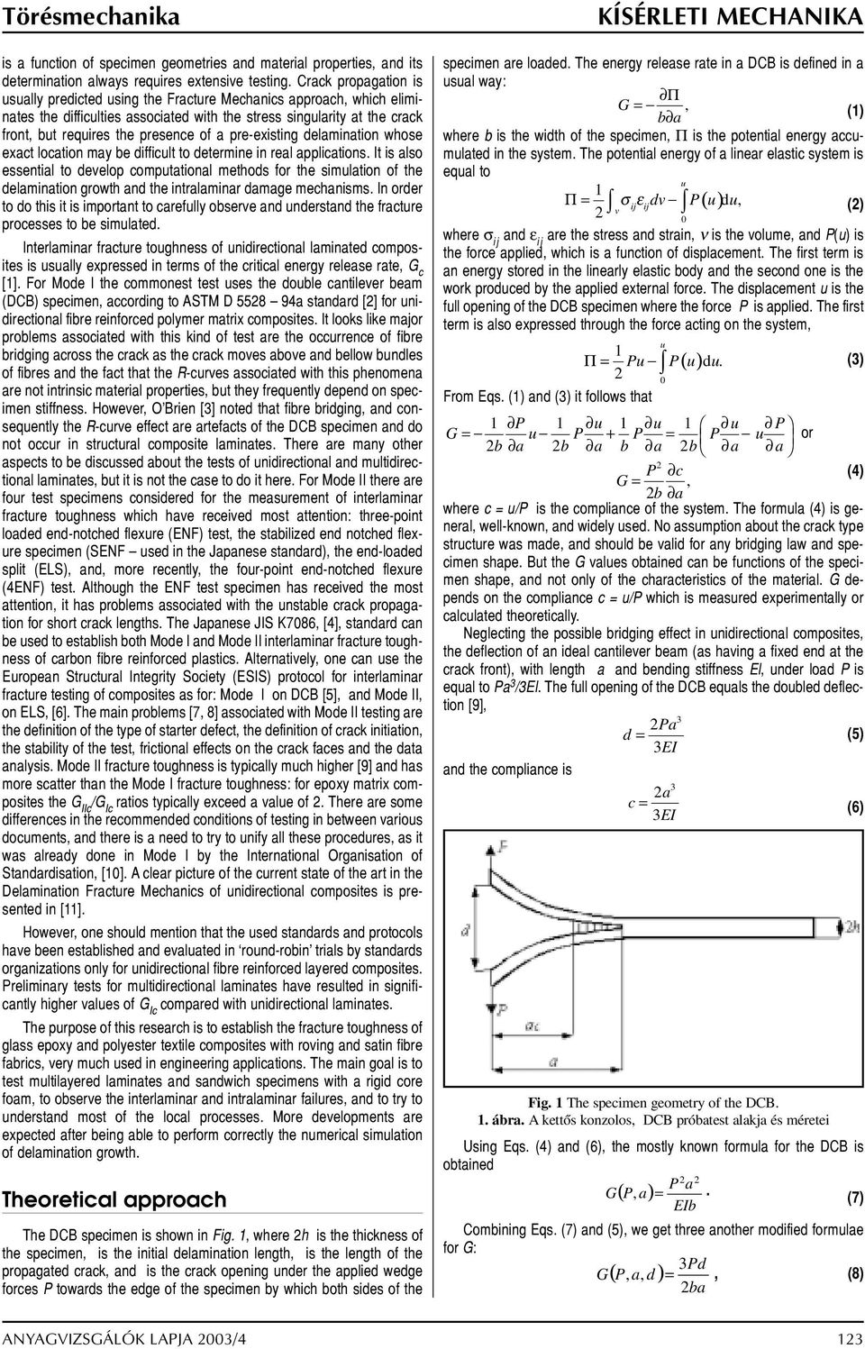 a pre-existing delamination whose exact location may be difficult to determine in real applications.