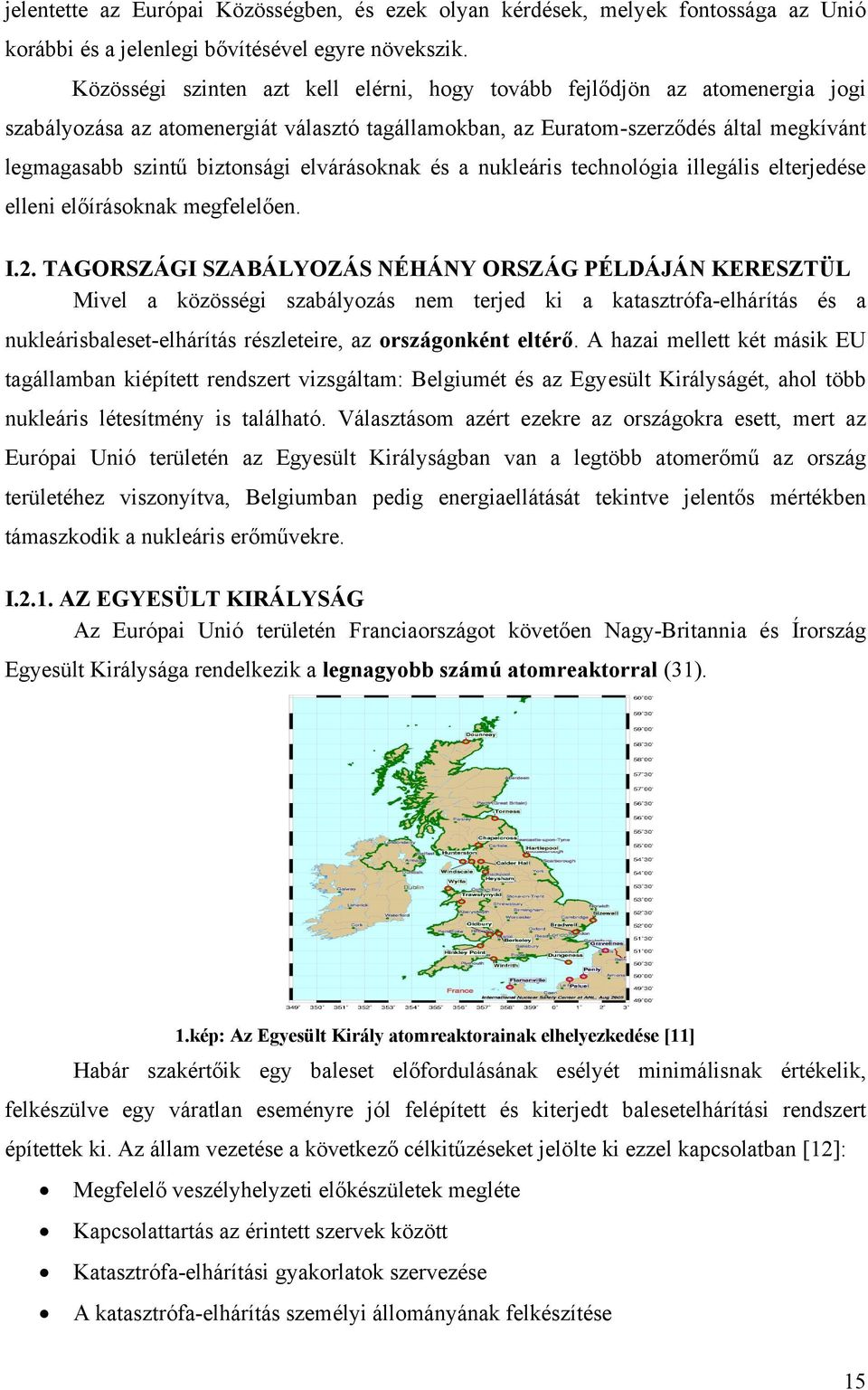 elvárásoknak és a nukleáris technológia illegális elterjedése elleni előírásoknak megfelelően. I.2.