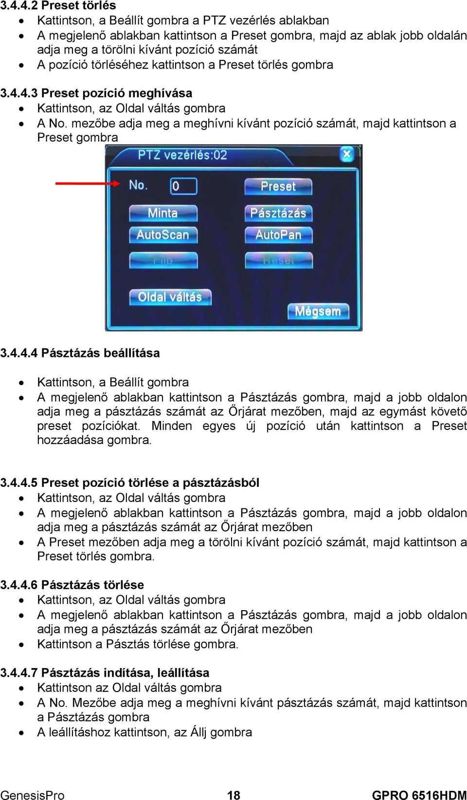 mezőbe adja meg a meghívni kívánt pozíció számát, majd kattintson a Preset gombra 3.4.