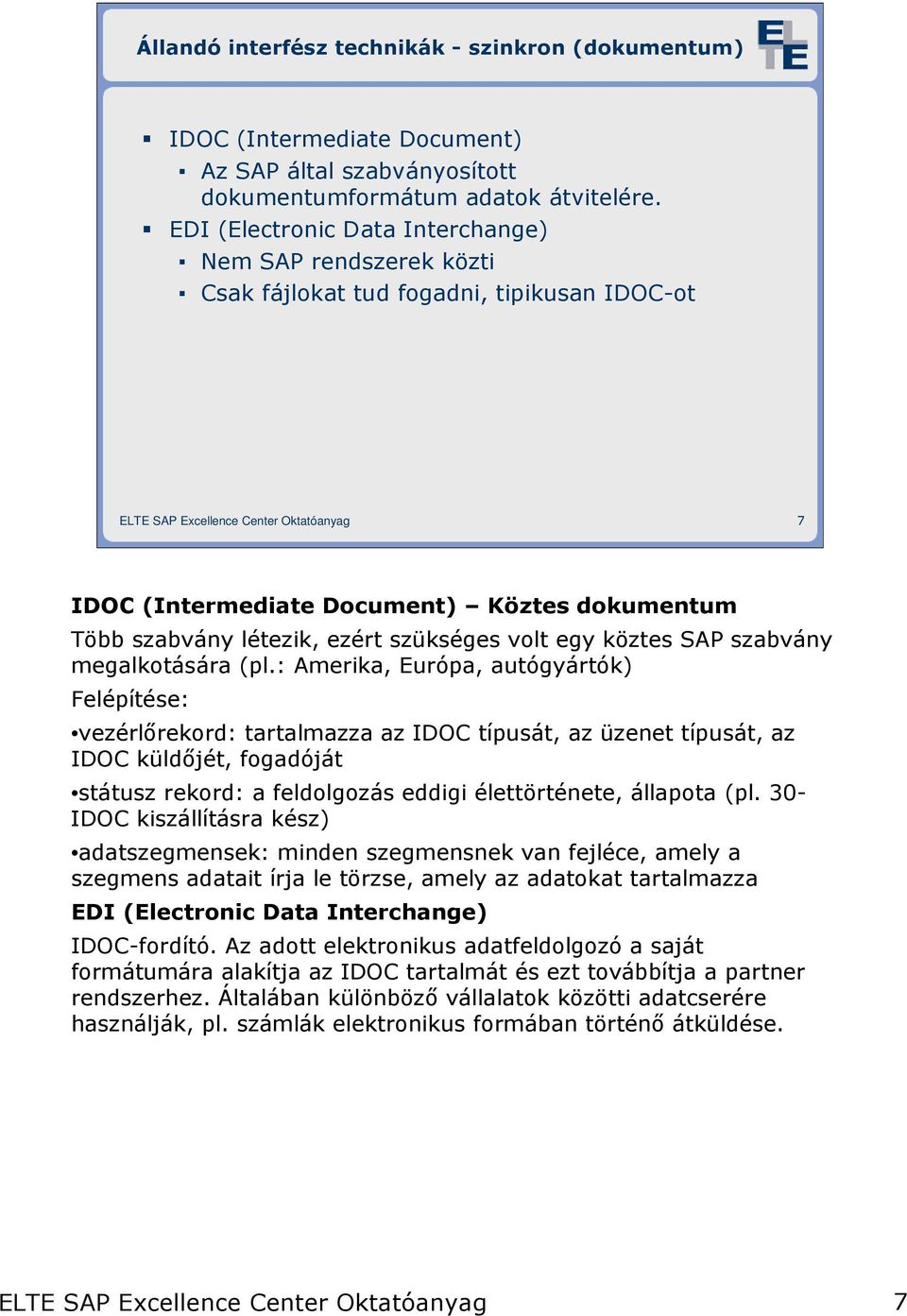 egy köztes SAP szabvány megalkotására (pl.