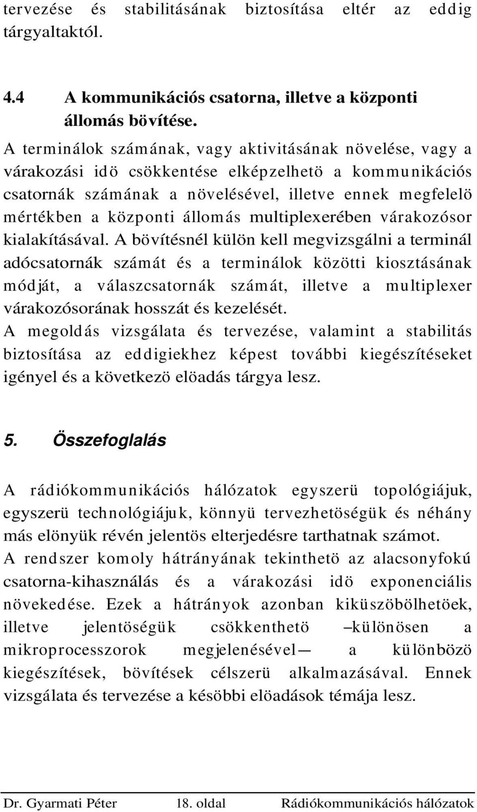 multiplexerébe várakozósor kialakításával.