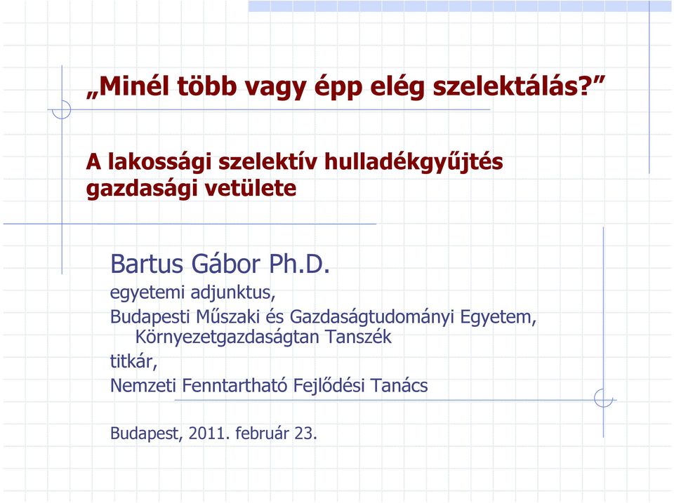 Ph.D. egyetemi adjunktus, Budapesti Műszaki és Gazdaságtudományi