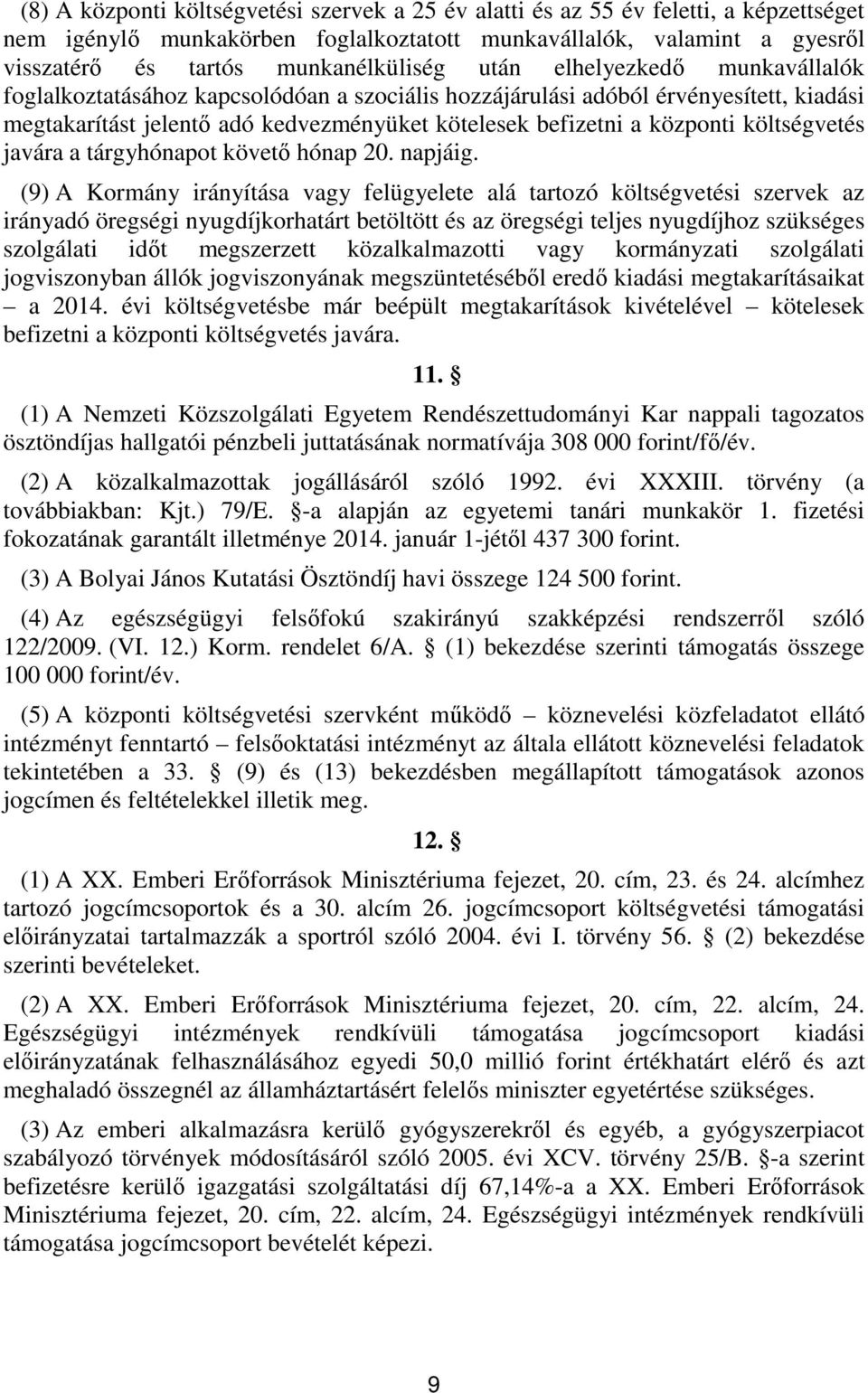 költségvetés javára a tárgyhónapot követő hónap 0. napjáig.