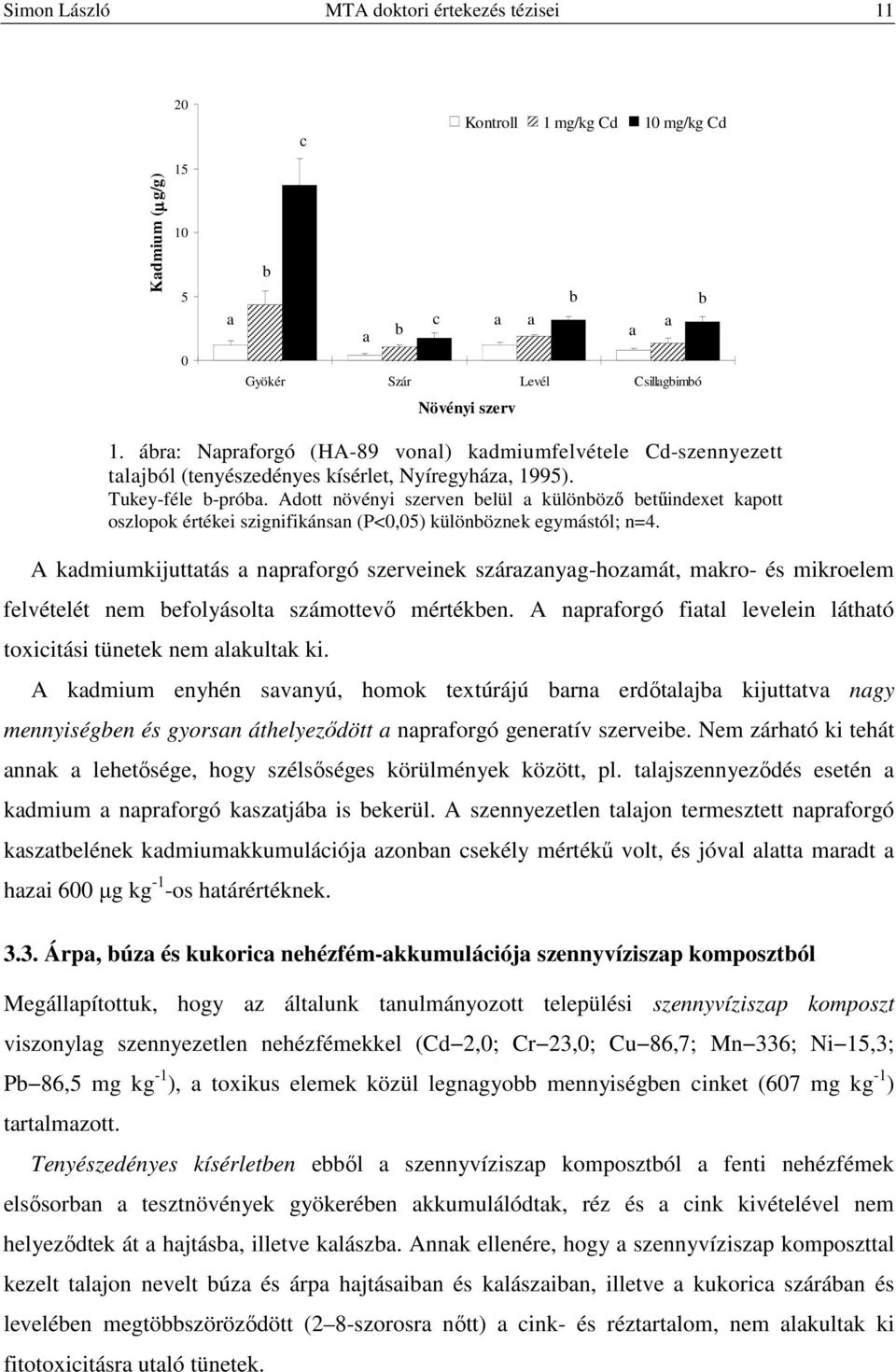 Adott növényi szerven elül különöző etűindexet kpott oszlopok értékei szignifikánsn (P<0,05) különöznek egymástól; n=4.