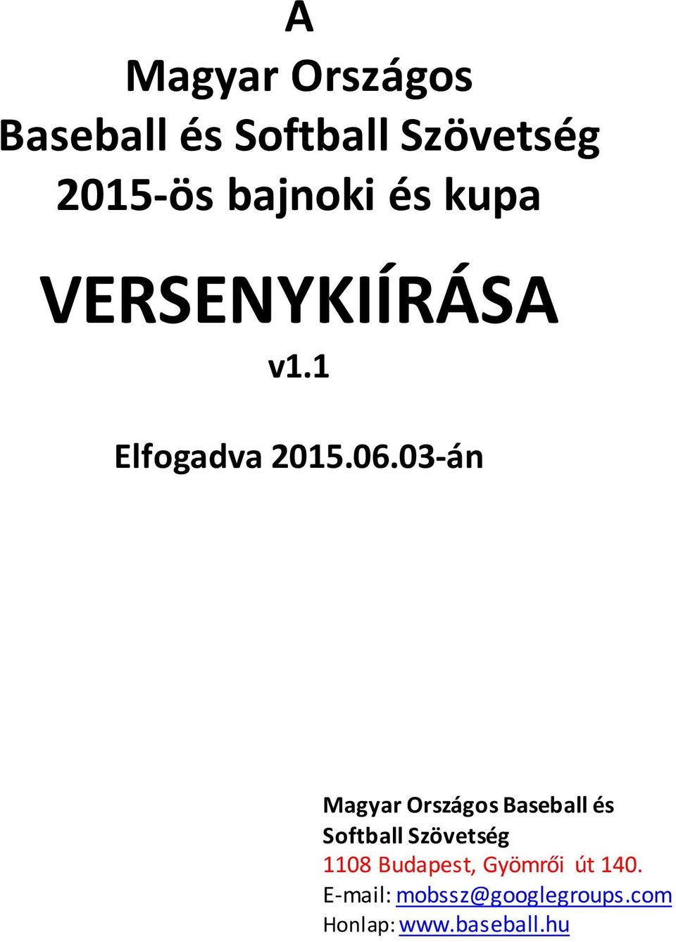03-án Magyar Országos Baseball és Softball Szövetség 1108