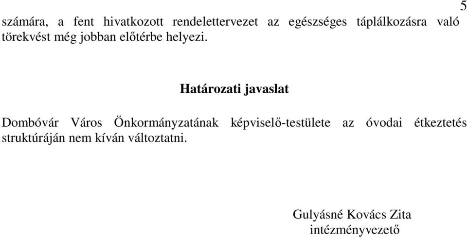 Határozati javaslat Dombóvár Város Önkormányzatának