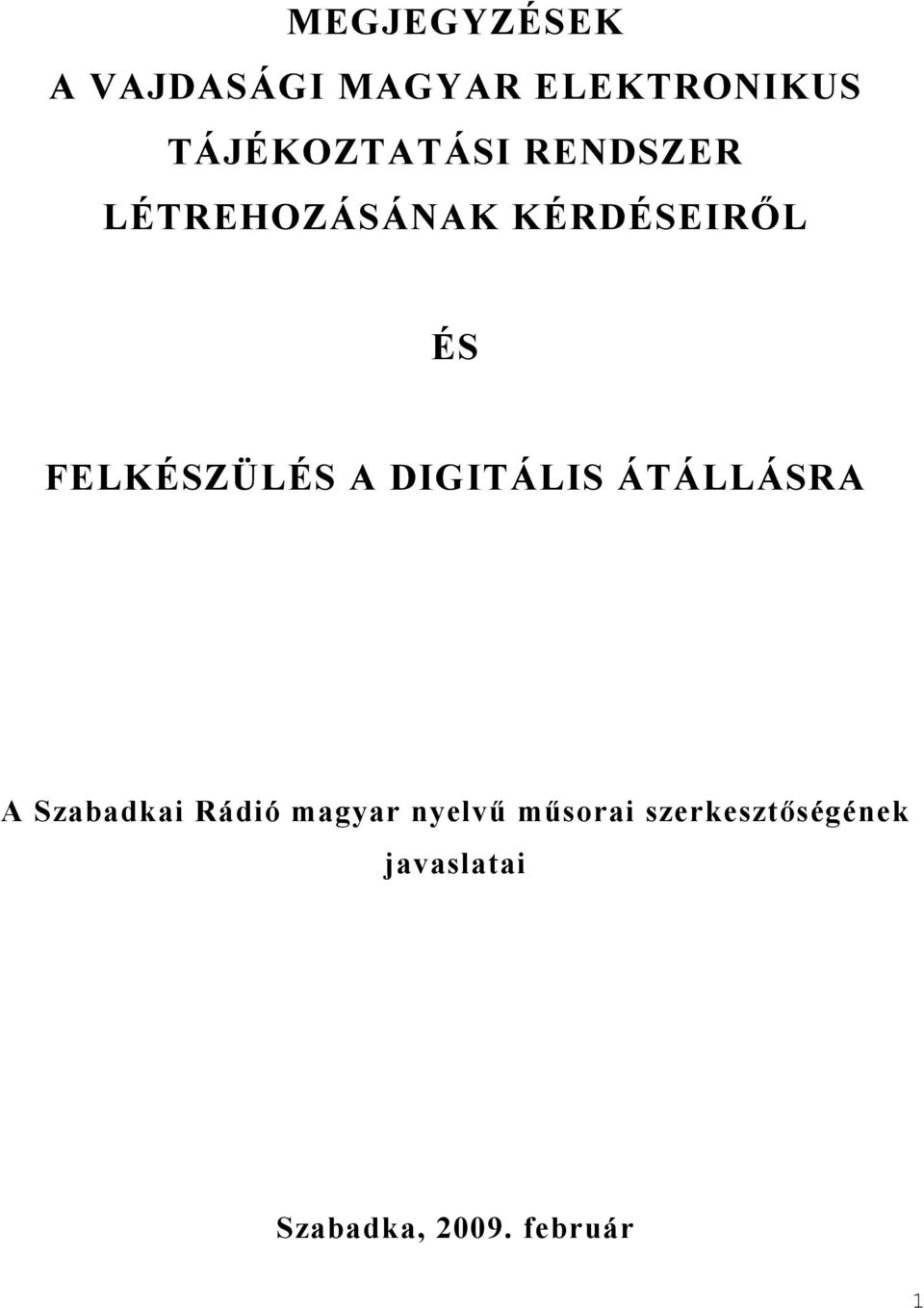 FELKÉSZÜLÉS A DIGITÁLIS ÁTÁLLÁSRA A Szabadkai Rádió