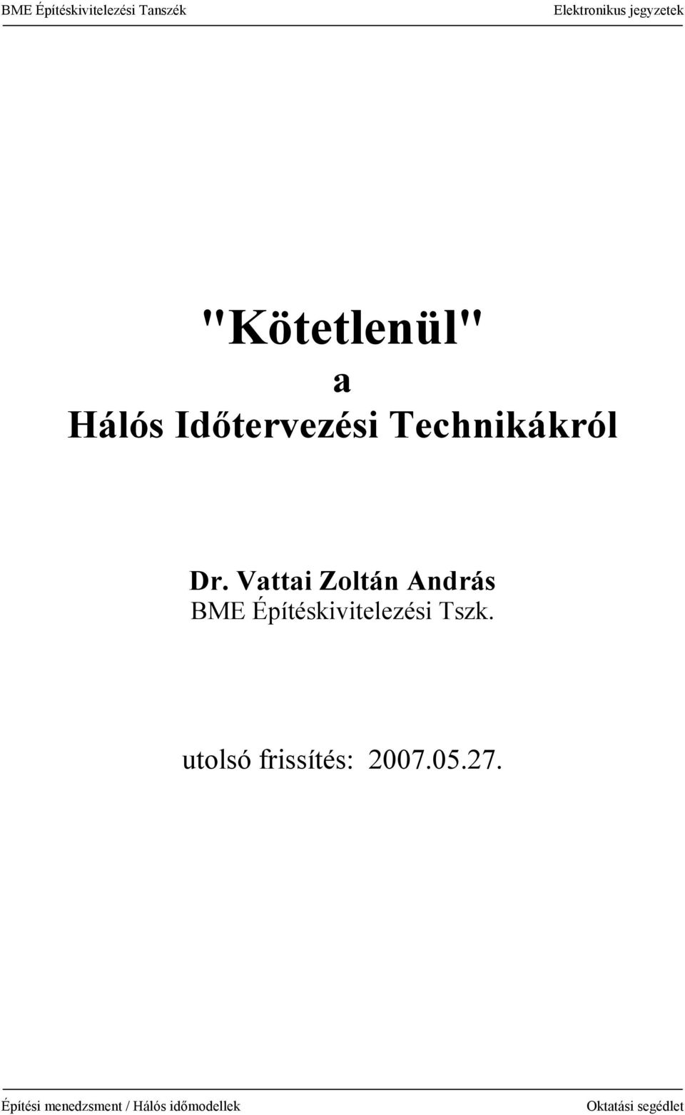 Vattai Zoltán ndrás M Építéskivitelezési Tszk.