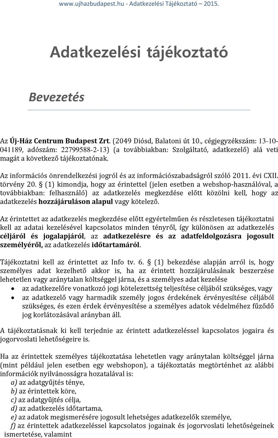 Az információs önrendelkezési jogról és az információszabadságról szóló 2011. évi CXII. törvény 20.