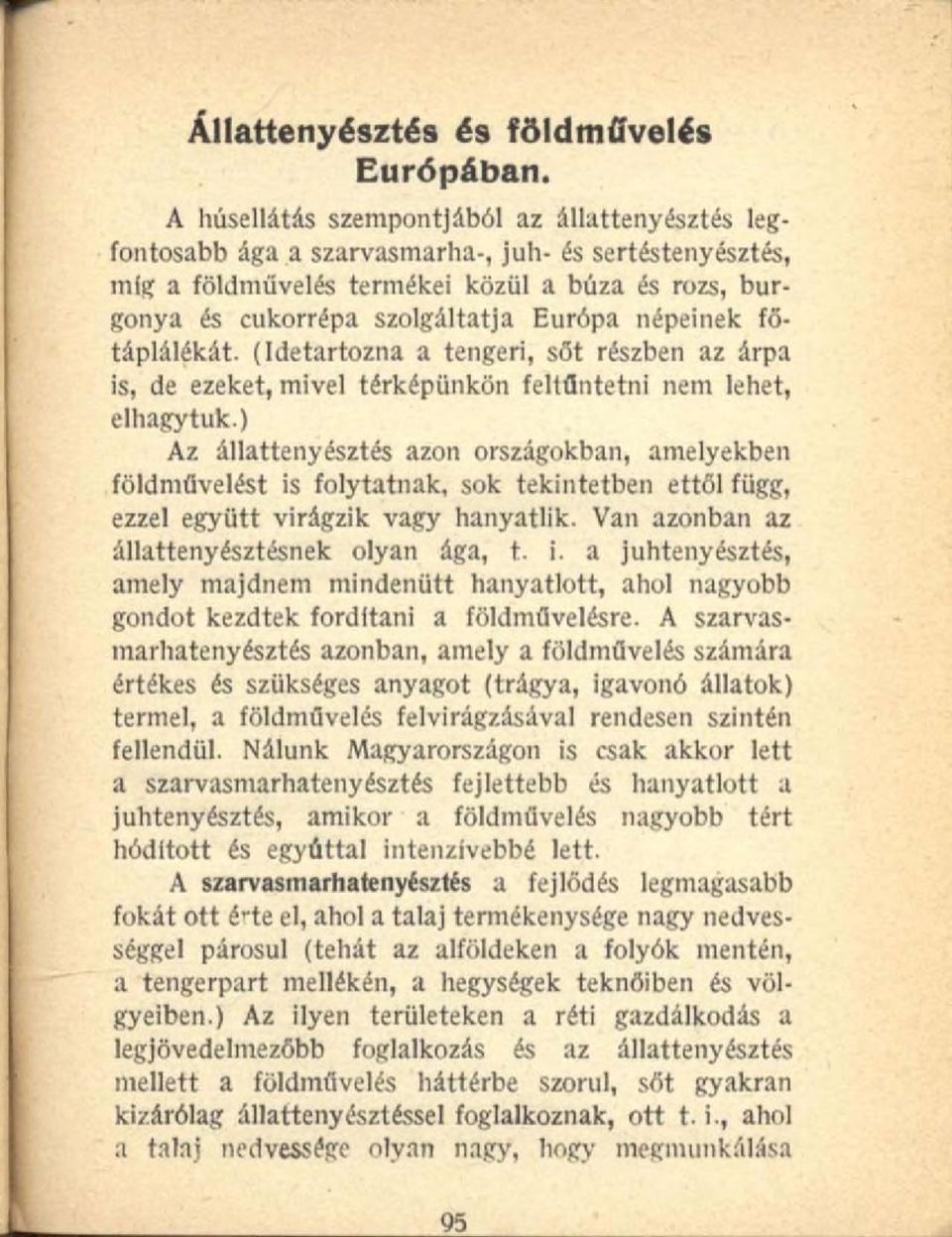 népeinek főtáplálékát- (Idetartozna a tengeri, sőt részben az árpa is, de ezeket, mivel térképünkön feltűntetni nem lehet, elhagytuk.