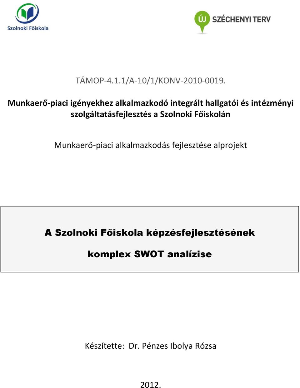 szolgáltatásfejlesztés a Szolnoki Főiskolán Munkaerő-piaci alkalmazkodás