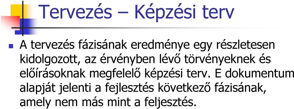 előírásoknak megfelelő képzési terv.