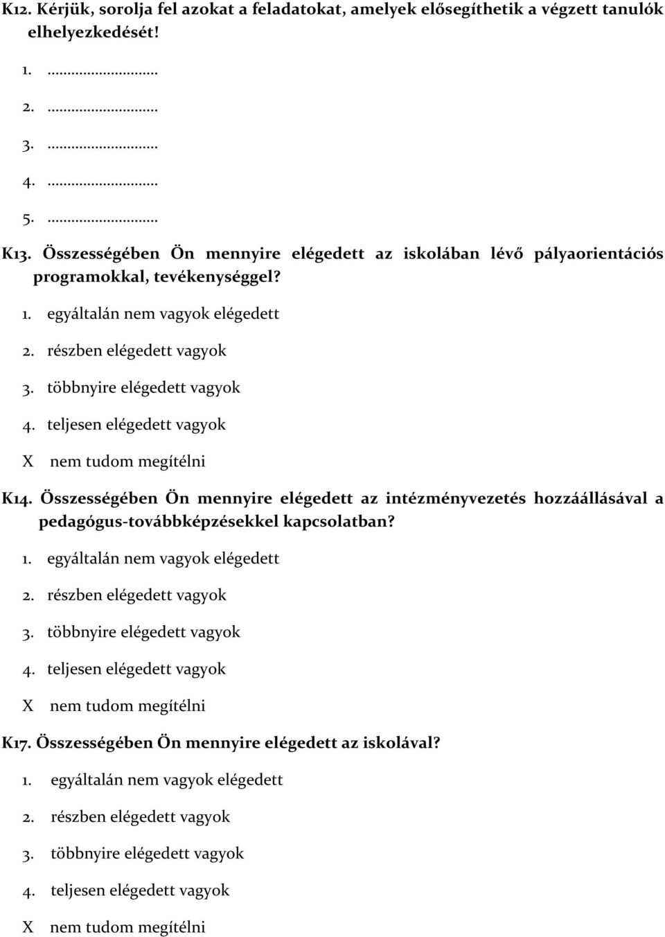 Összességében Ön mennyire elégedett az iskolában lévő pályaorientációs programokkal, tevékenységgel?