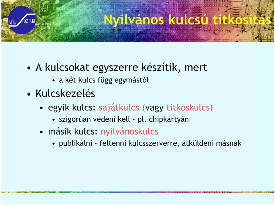 titkoskulcs) szigorúan védeni kell - pl.